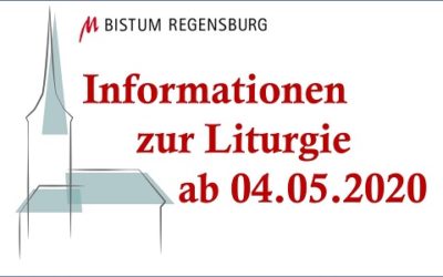 Liturgie in der Pfarreiengemeinschaft ab 04.05.2020
